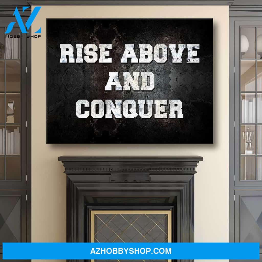 Rise Above And Conquer
