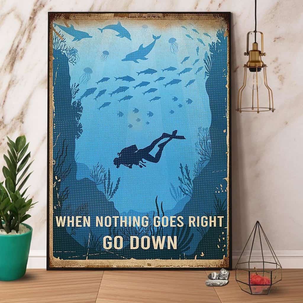 Scuba Diving When Nothing Goes Right Go Down Paper Poster No Frame Matte Canvas Wall Decor