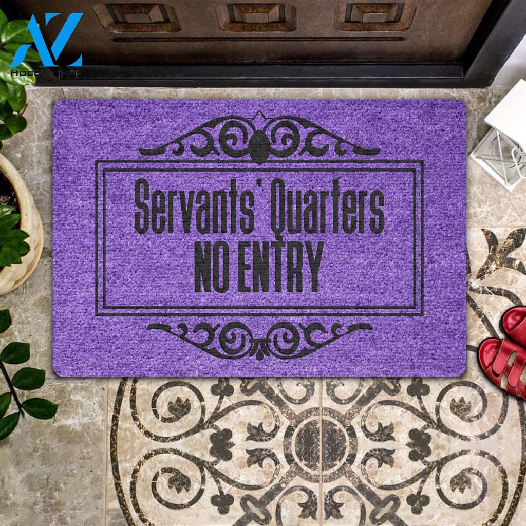 Servants' Quarters No Entry Doormat Welcome Mat House Warming Gift Home Decor Funny Doormat Gift Idea