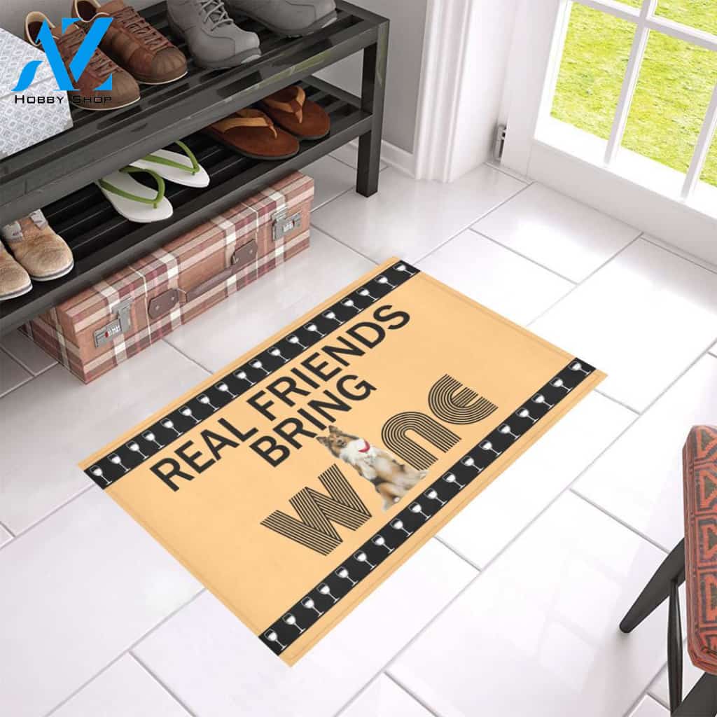 Sheltie Real Friends Bring Wine Doormat Indoor And Outdoor Mat Entrance Rug Sweet Home Decor Housewarming Gift Gift For Friend Family Stem Feminist