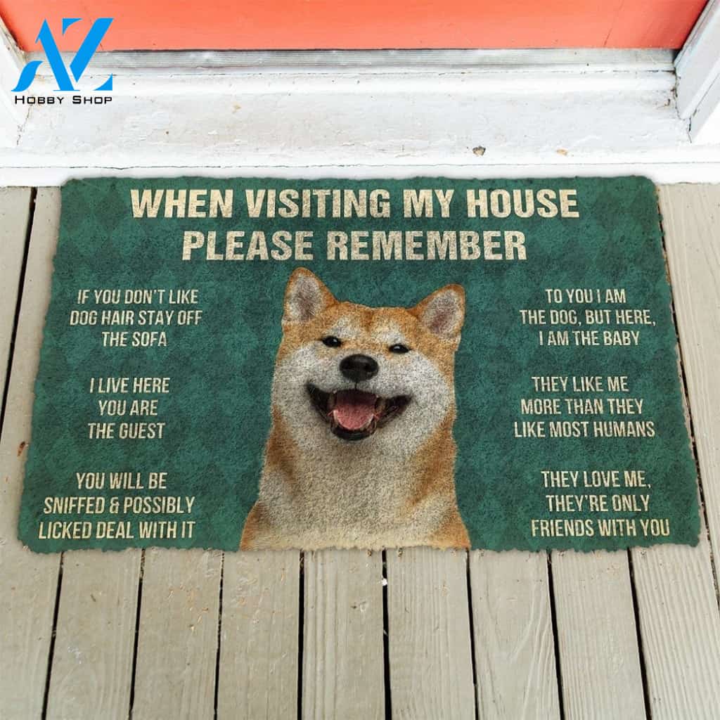 Shiba Inu Dog - When Visiting My House Please Remember Doormat Welcome Mat House Warming Gift Home Decor Funny Doormat Gift Idea