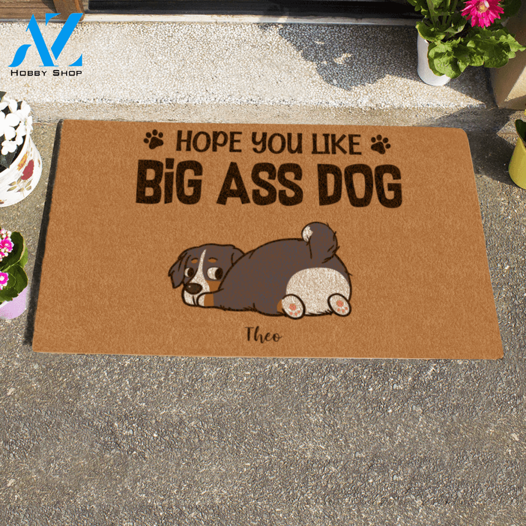 Shy Dog, Hope You Like Big Ass Dogs Personalized Doormat HQ