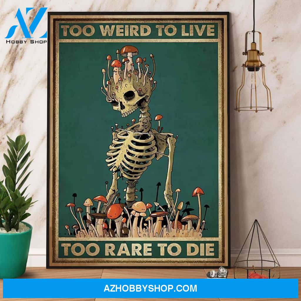Skull Mushroom Too Weird To Live Skeleton Canvas And Poster, Wall Decor Visual Art
