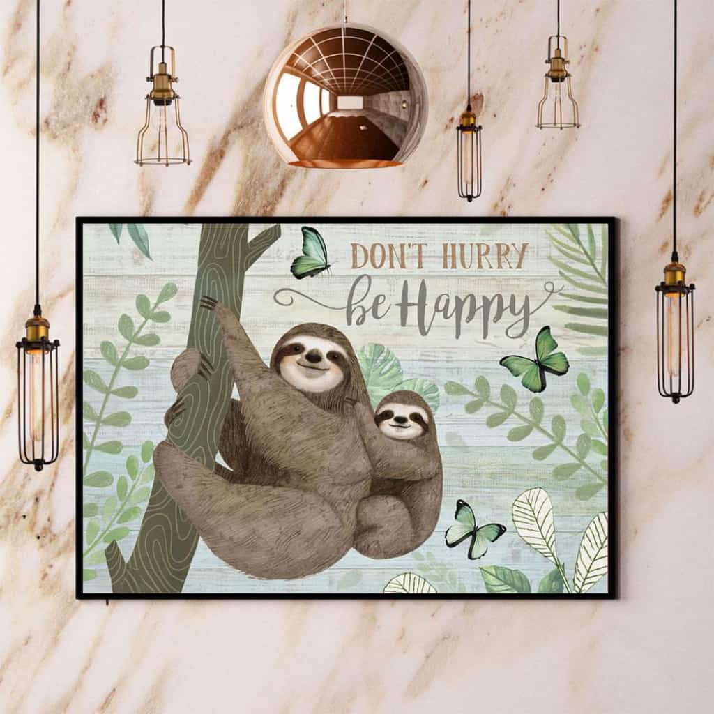 Sloth Don'T Hurry Be Happy Paper Poster No Frame Matte Canvas Wall Decor