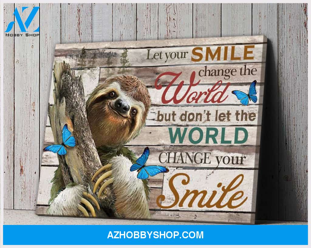 Sloth Let Your Smile Change The World Canvas Wall Art