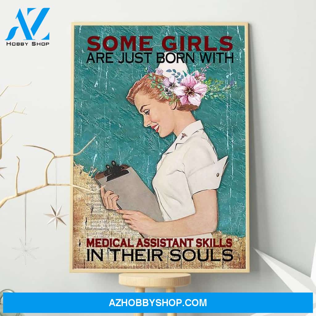 Some Girls Are Just Born With Medical Assistant Skills In Their Soul Poster