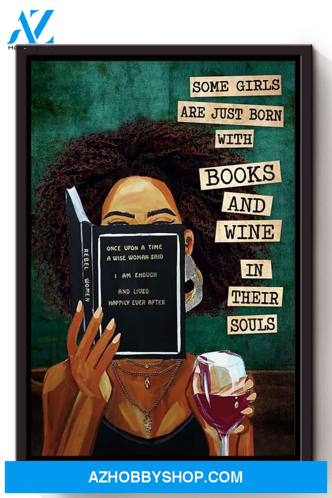 Some Girls Was Born With Books And Wine In Their Souls Canvas And Poster, Wall Decor Visual Art