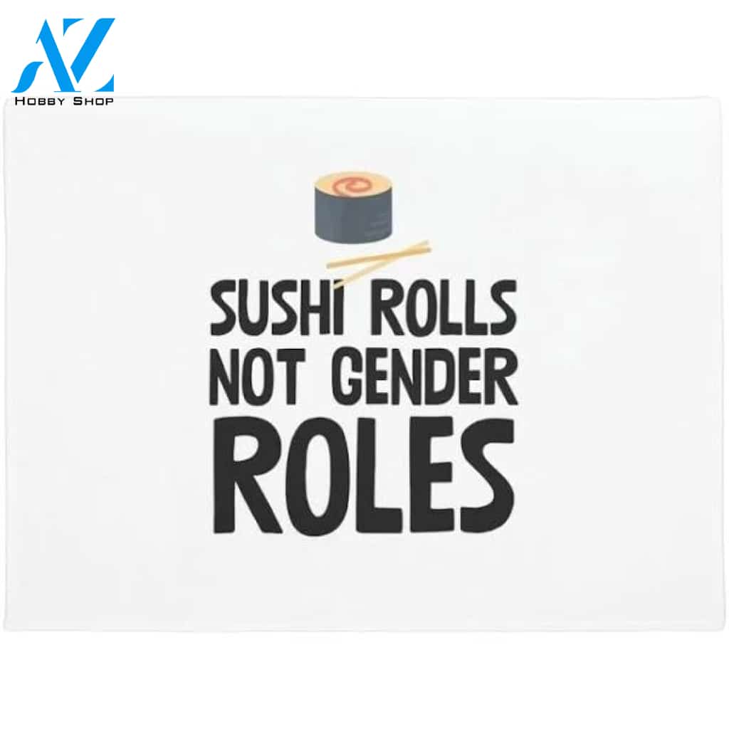 Sushi Rolls Not Gender Roles Funny Feminism T Shir Doormat