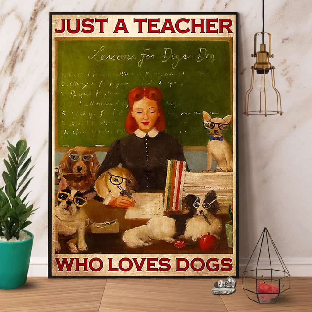 Teacher Just A Teacher Who Loves Dogs Paper Poster No Frame Matte Canvas Wall Decor