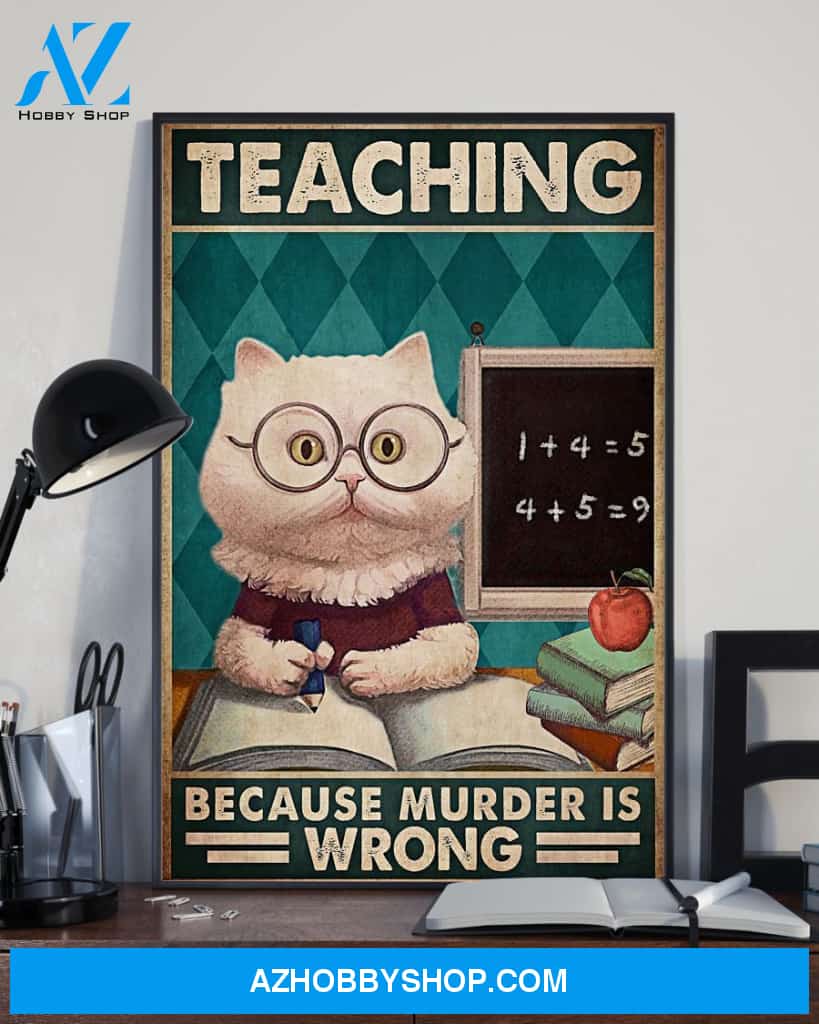 Teacher Classroom Canvas Teaching Because Murder Is Wrong, Student Wall Art Back to School Gift for Teacher