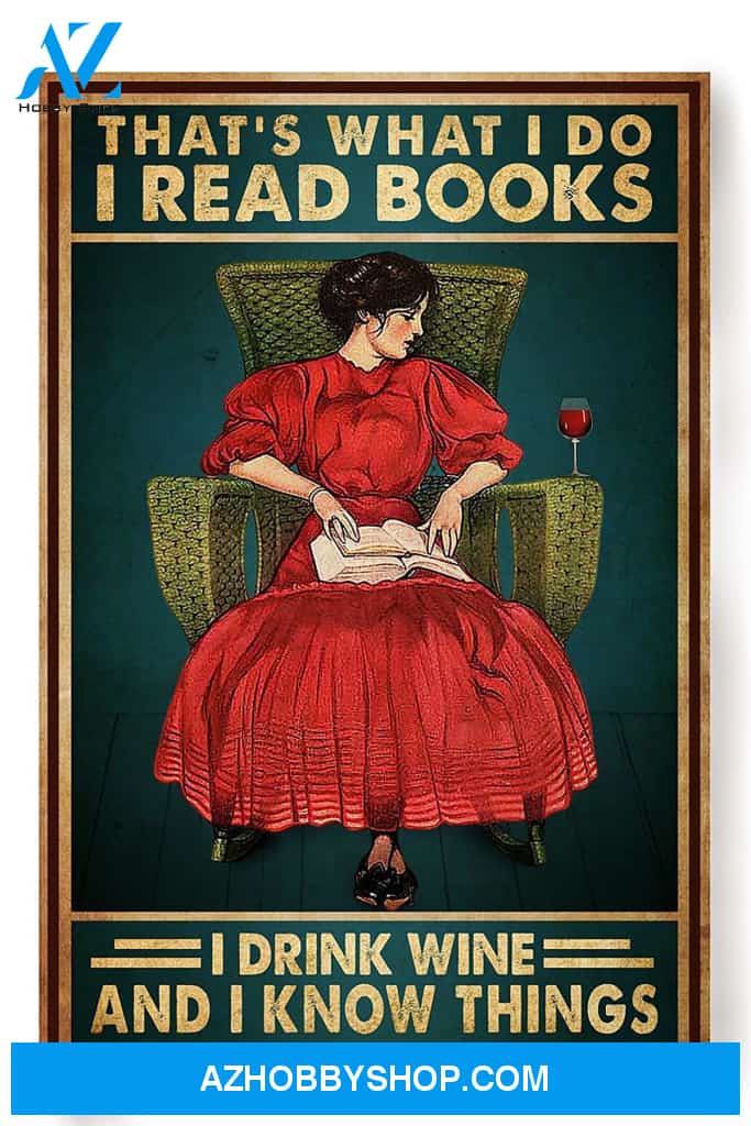 Thats What I Do Read Books Drink Wine And Know Things Canvas And Poster, Wall Decor Visual Art 1