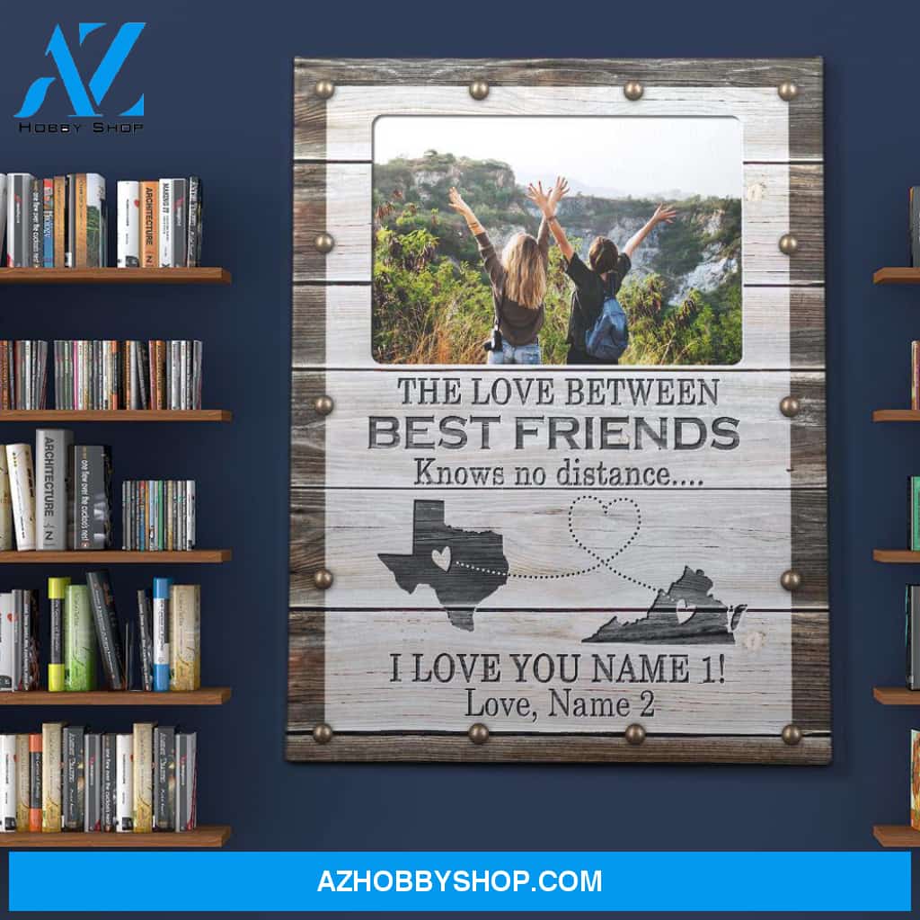 Personalized Canvas, The Love Between Best Friends Knows No Distance Canvas Wall Art, Best Friend Gifts