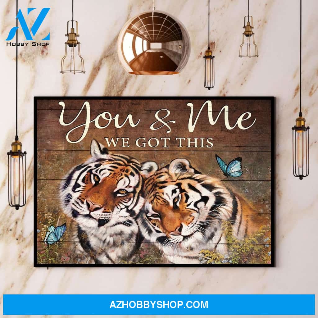 Tiger You & Me We Got This Canvas And Poster, Wall Decor Visual Art