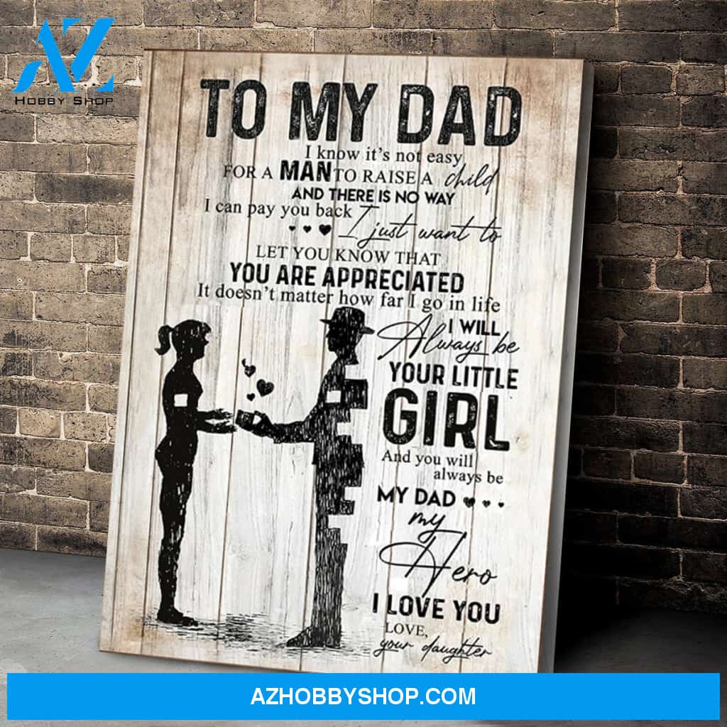 To My Dad You Are My Hero From Daughter Canvas, Wall Decor Visual Art Gift For Dad