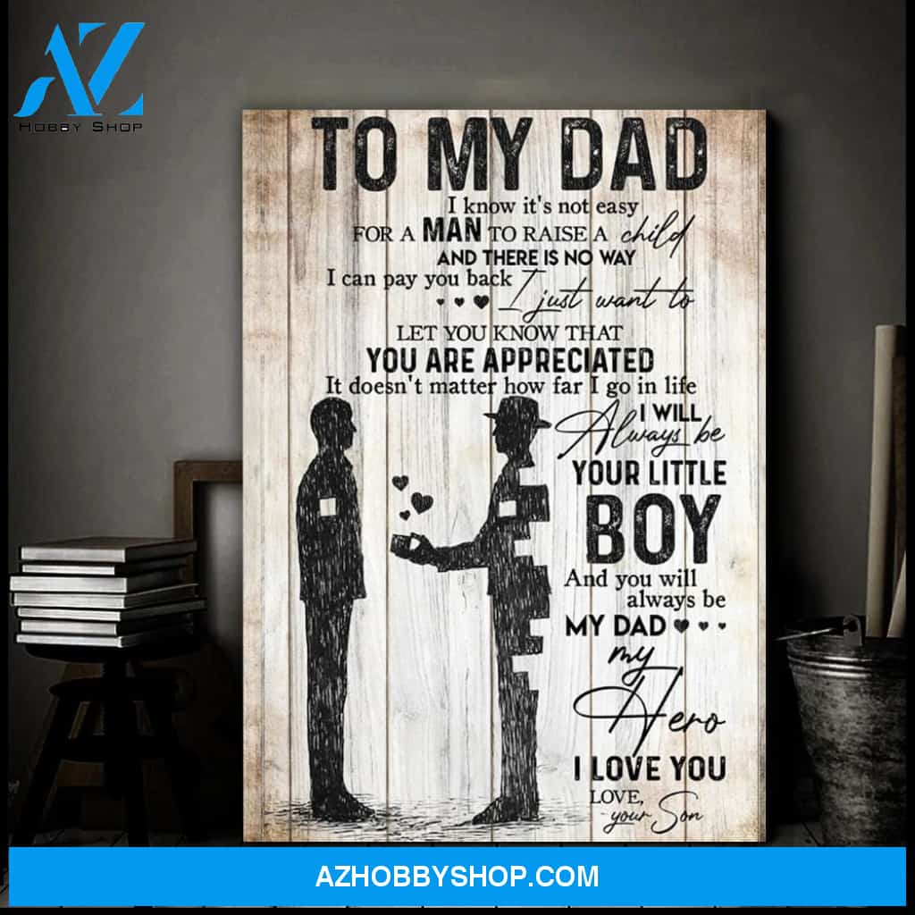To My Dad, You Are My Hero From Son Canvas And Poster, Canvas Wall Art, Gift Father's Day