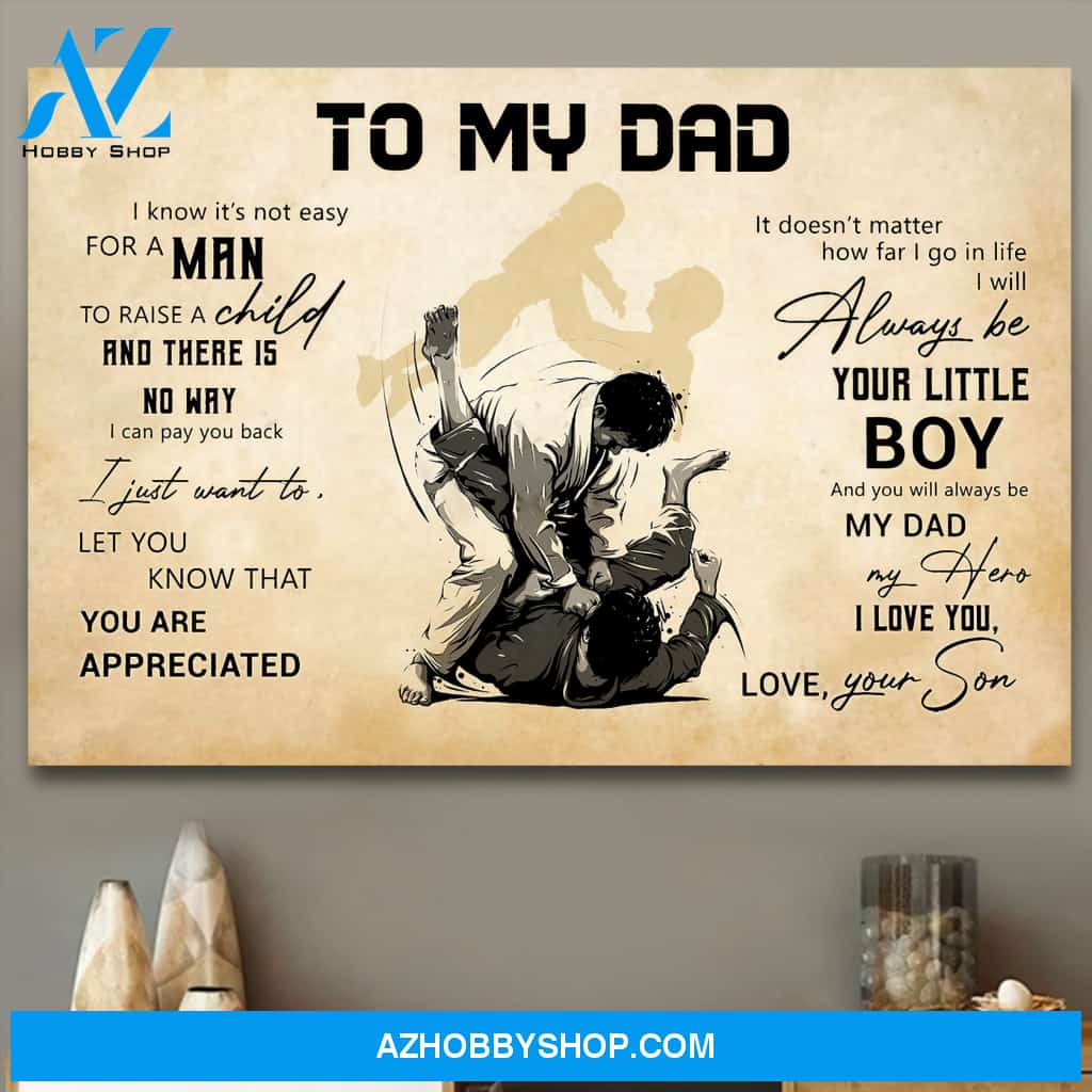 To My Dad You Will Always Be My Dad My Hero, Gift for Dad Jiu Jitsu Canvas Wall Art Wall Decor Visual Art