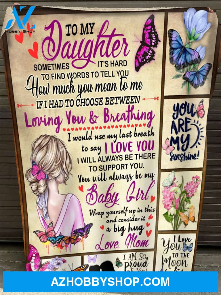 To My Daughter Butterflies Fleece Blanket Gift For Daughter From Mom