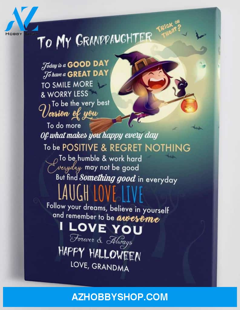 To My Granddaughter Canvas From Grandma Halloween Canvas Full Size Canvas Today Is A Good Day To Have A Great Day