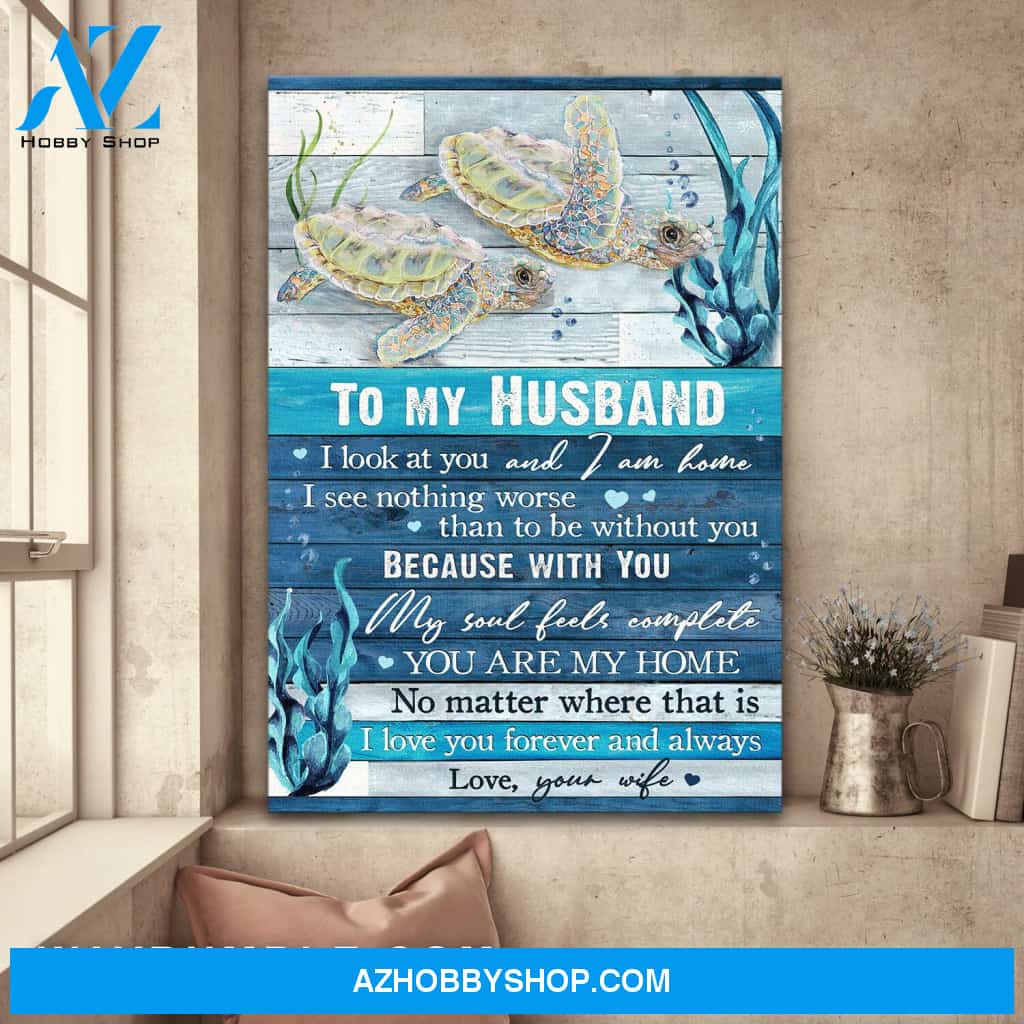 To my husband - Couple of turtle - I look at you and I am home - Couple Portrait Canvas Prints, Wall Art