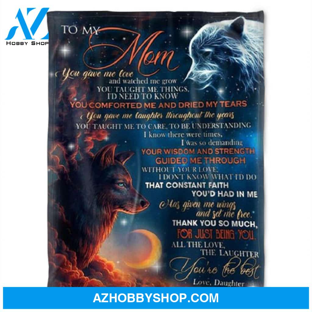 To My Mom Majesty Wolf You Gave Me Love And Watch Me Grow Gift From Daughter Fleece Blanket