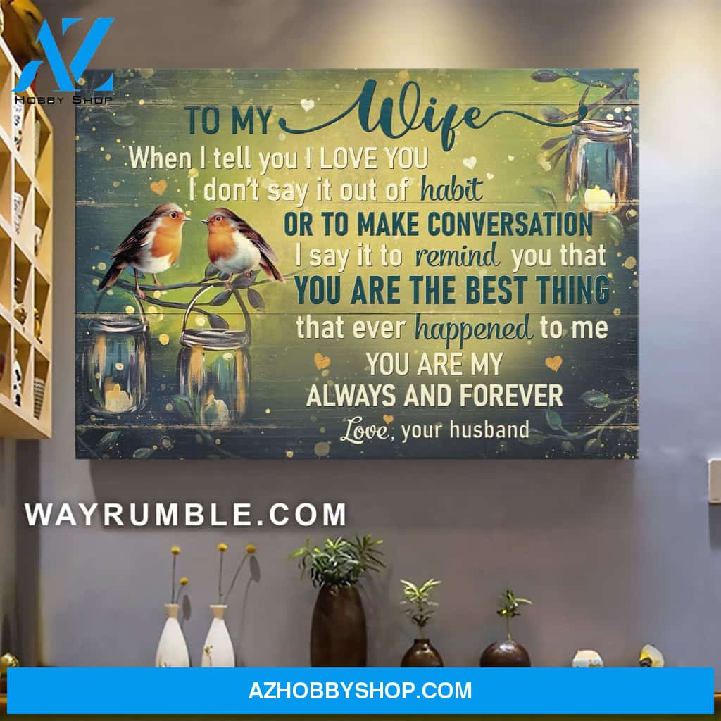 To my wife - Bird couple - You are the best thing that ever happened to me - Landscape Canvas Prints, Wall Art