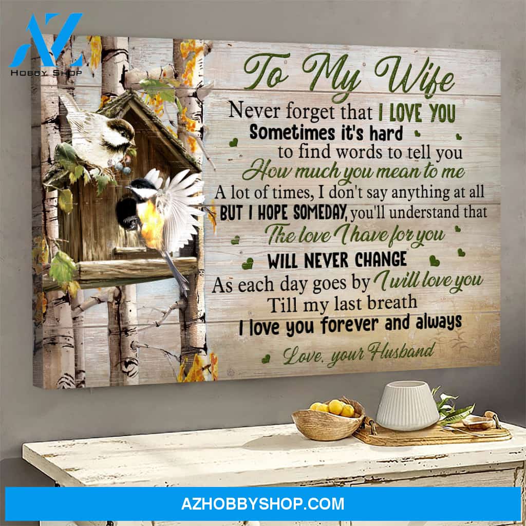 To my wife - Bird house - The love I have for you will never change - Couple Landscape Canvas Prints, Wall Art