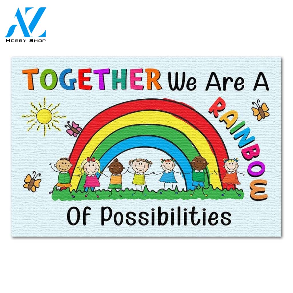 Together We Are A Rainbow Of Possibilities Indoor And Outdoor Doormat Welcome Mat Housewarming Gift Home Decor Funny Doormat Gift For Classroom