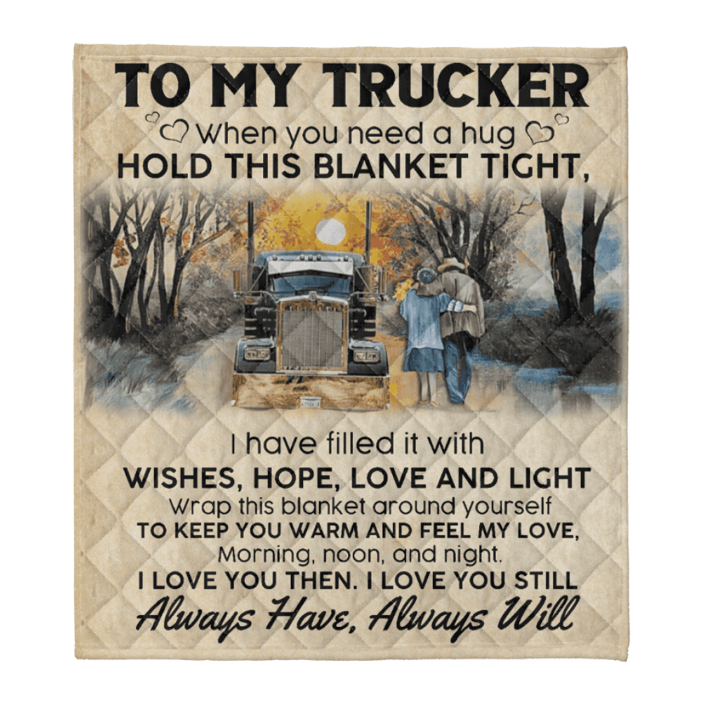 Truck Blanket, To my trucker Always Have Always Will