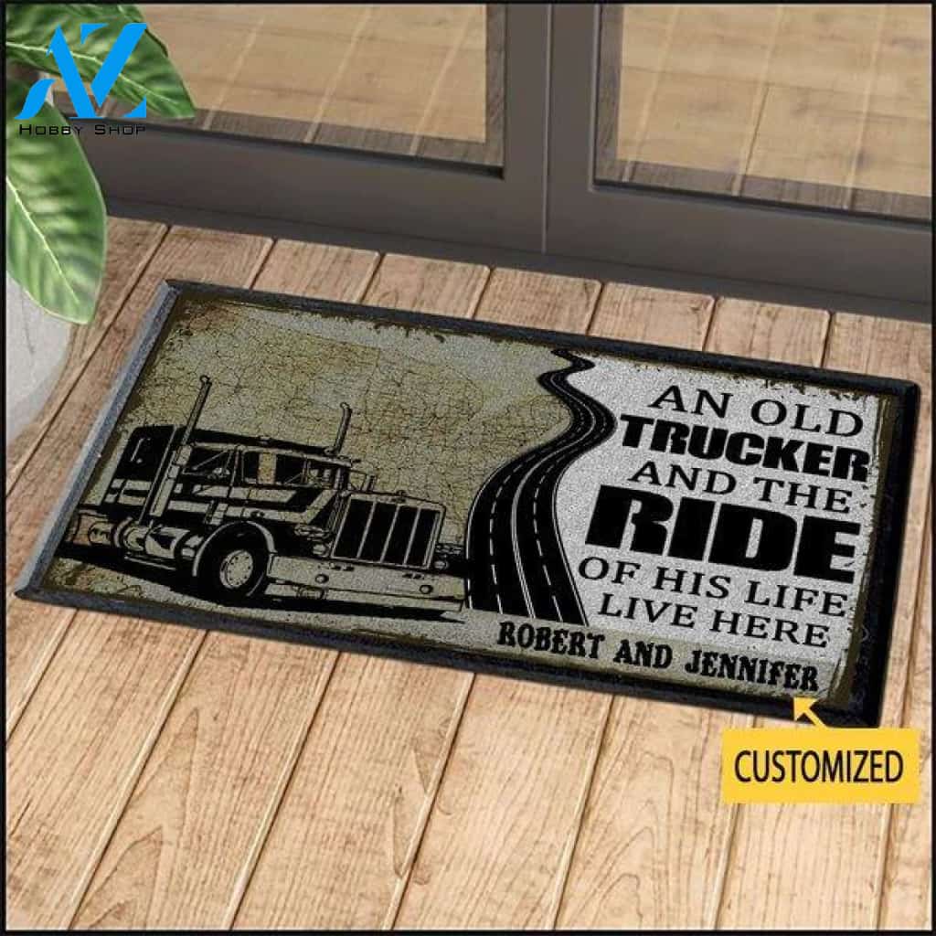 Trucker An Old Trucker And The Ride Of His Life Live Here Personalized Doormat | Welcome Mat | House Warming Gift