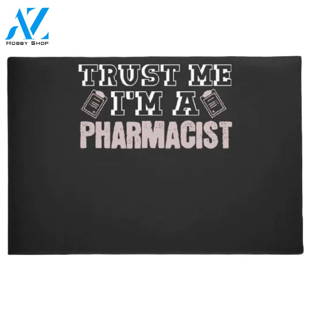Trust Me I'm A Pharmacist Joke Druggist Chemist Doormat Welcome Mat House Warming Gift Home Decor Funny Doormat Gift Idea