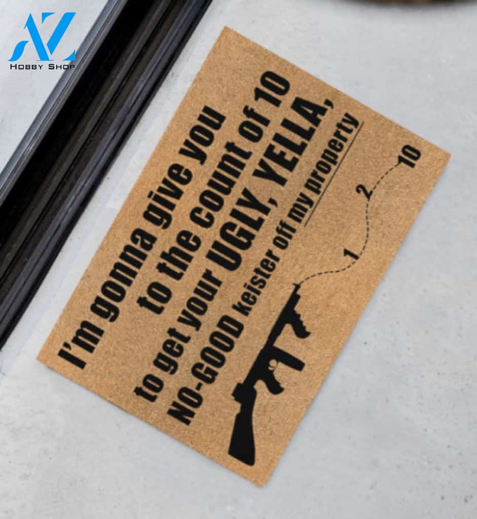 Veteran Im Gonna Give You To The Count Of 10 To Get Your Ugly Doormat