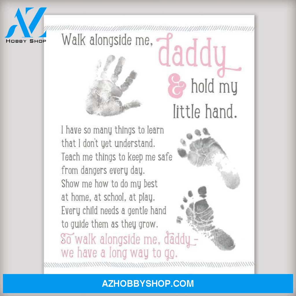 Personalized Canvas, Walk Alongside Me And Hold My Hands Daddy Canvas And Poster, Canvas Prints, Wall Decor Visual Art Gift Father's Day