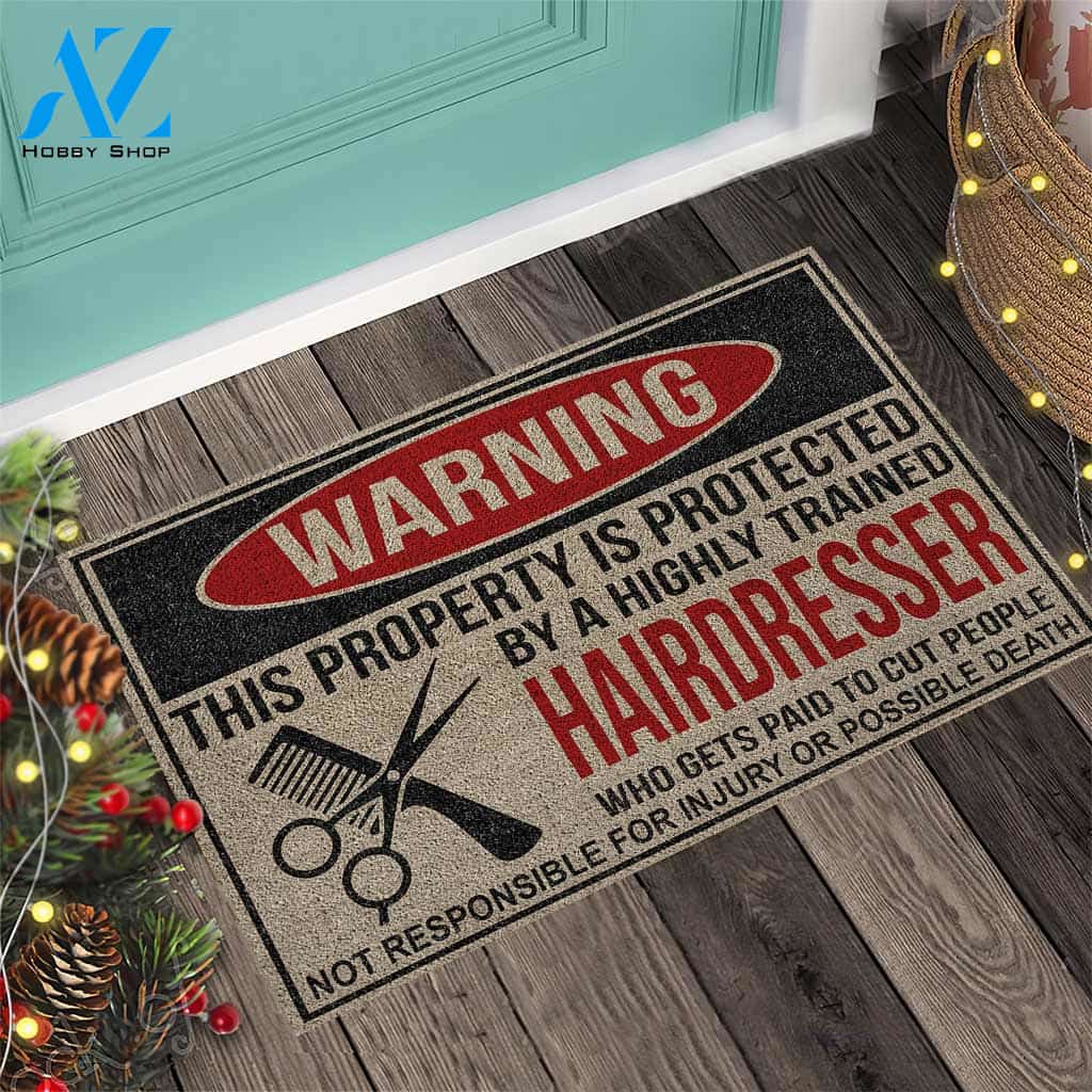 Warning This Property Is Protected By Hairdresser Funny Indoor And Outdoor Doormat Warm House Gift Welcome Mat Gift For Hairdresser
