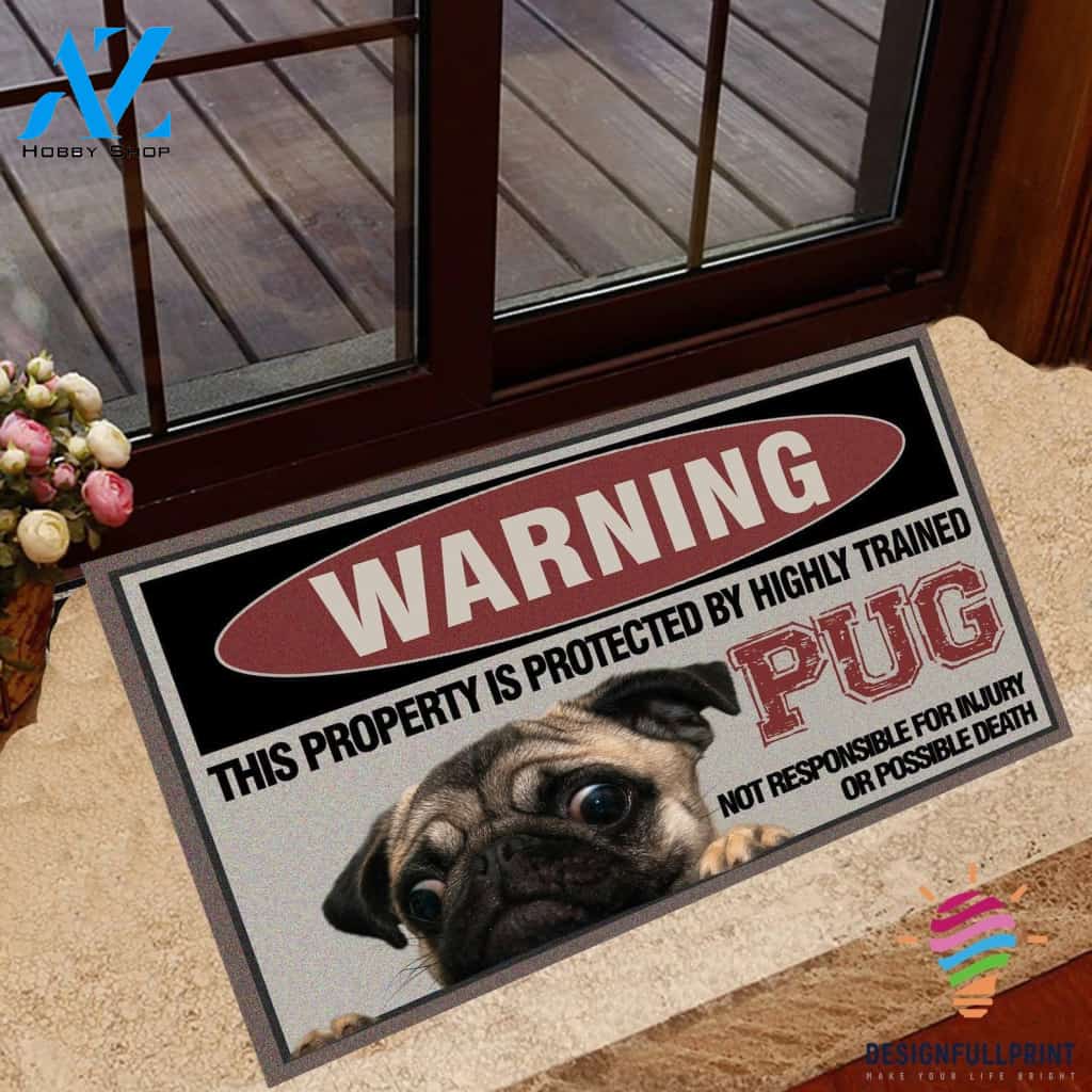 Warning This Property Is Protected By Highly Trained Pug Doormat HG