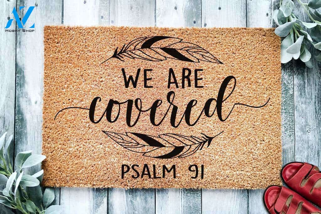 We are Covered Psalms 91 Religious Doormat | Welcome Mat | House Warming Gift