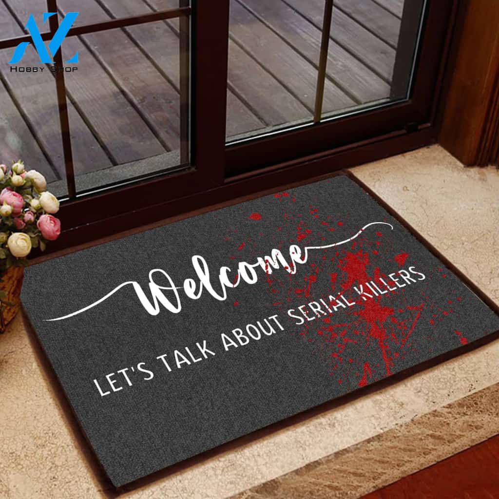 Welcome : Let's Talk About Serial Killers Doormat | Welcome Mat | House Warming Gift | Christmas Gift Decor