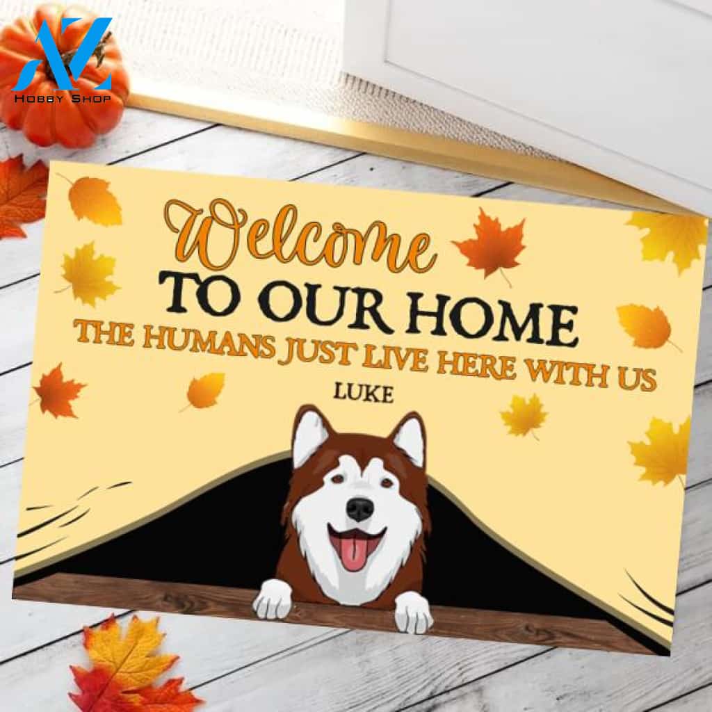 Welcome To Our Home The Humans Just Live Here With Us Fall Version 2 Doormat