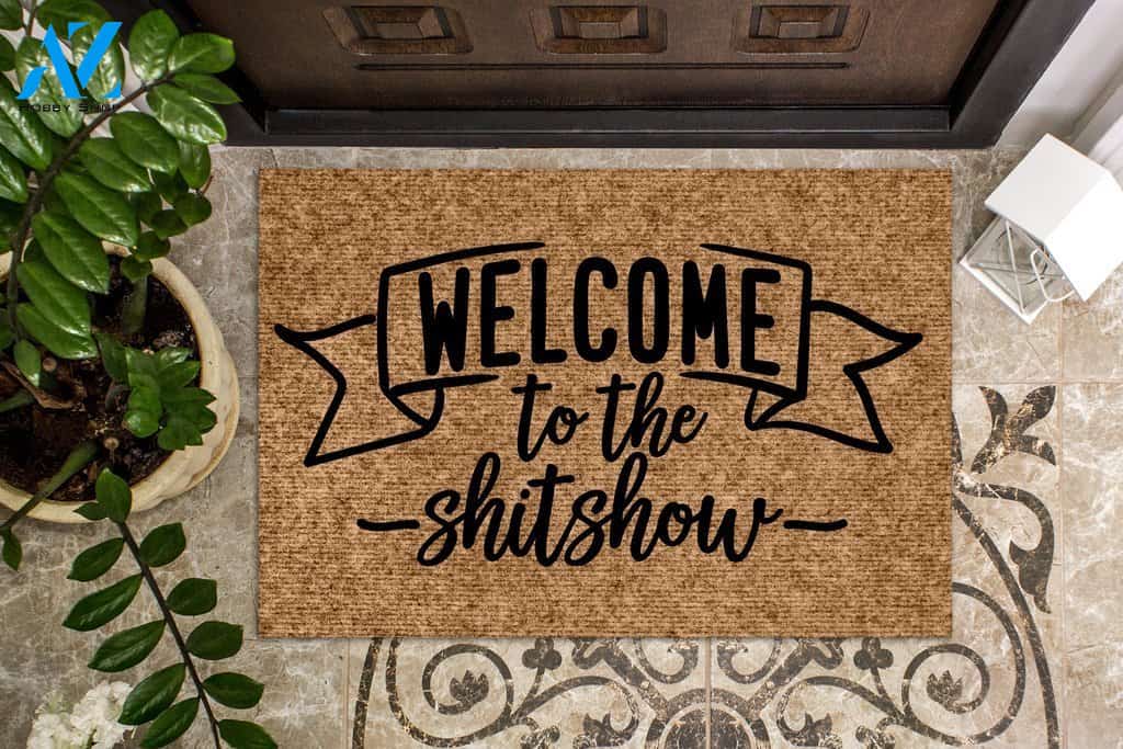 Welcome to the Shit Show Doormat | Welcome Mat | House Warming Gift