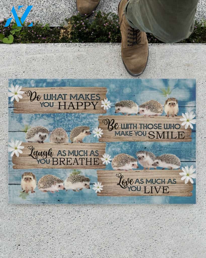 What Make You Happy - Hedgehog Funny Doormat Gift For Hedgehog Lovers Birthday Gift Home Decor Warm House Gift Welcome Mat