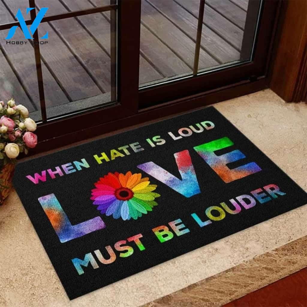 When Hate Is Loud Love Must Be Louder LGBT Support Doormat
