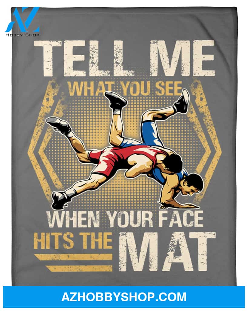 Wrestling Tell Me What You See Fleece Blanket Home Decor Bedding Couch Sofa Soft And Comfy Cozy Wrestling Lovers Gift, Gift For Friend Family