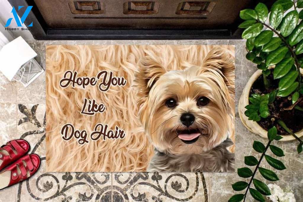 Yorkie Dog Hope You Like Dog Hair Paws - Housewarming Gifts Doormat Welcome Mat House Warming Gift Home Decor Gift for Dog Lovers Funny Doormat Gift Idea