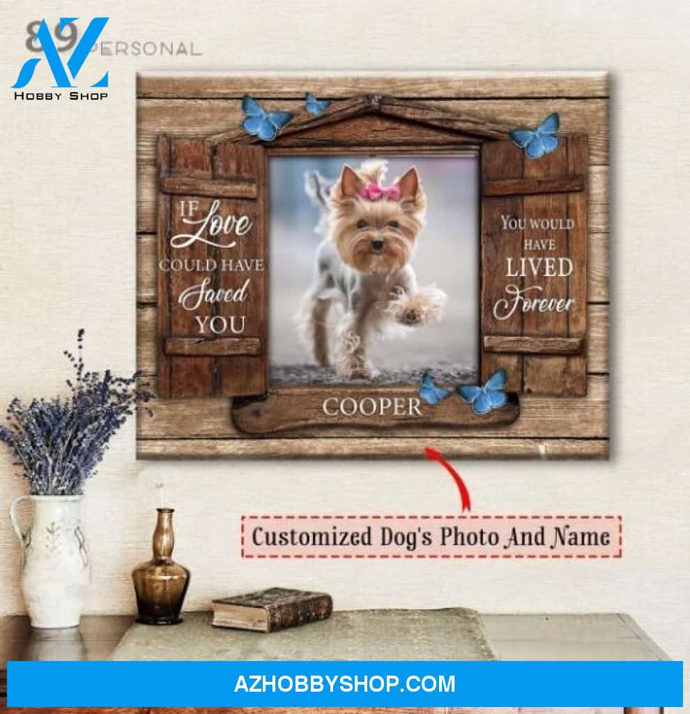 Yorkshire terrier If love could have saved you - Personalized Matte canvas