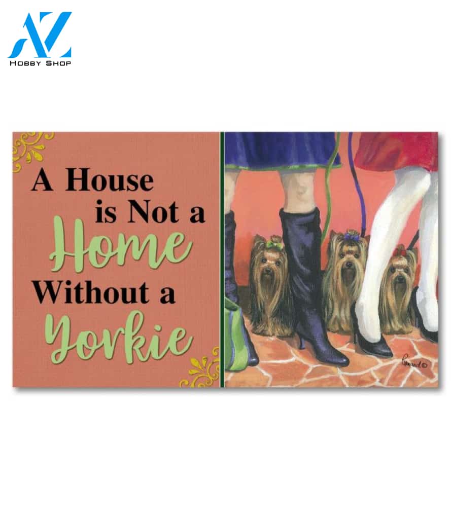 Yorkshire Terrier On The Go House Not a Home Doormat - 18" x 30"