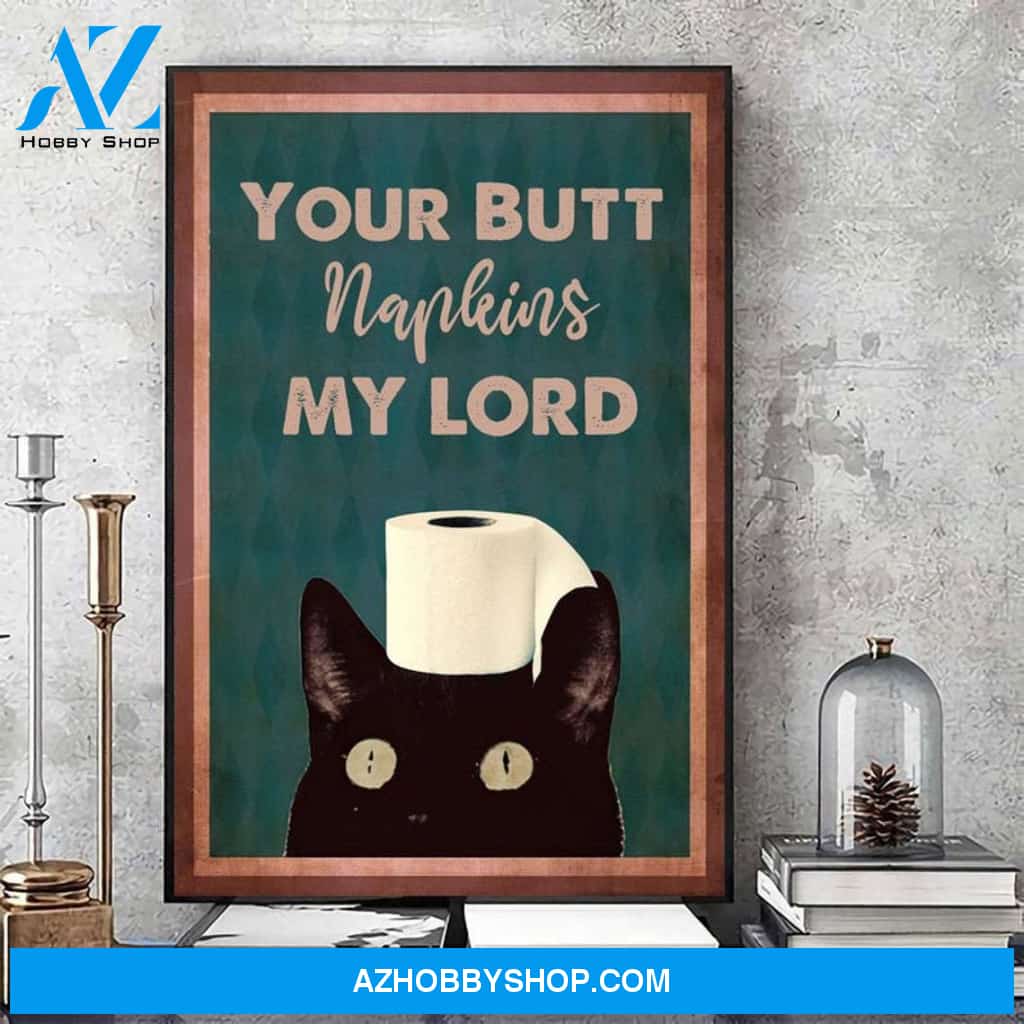 Your Butt Napkins My Lord Canvas And Poster, Wall Decor Visual Art