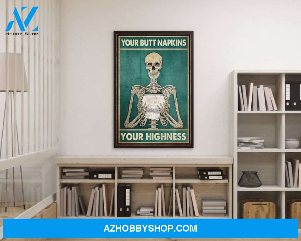 Your Butt Napkins My Lord Poster, Skeleton Poster, Skeleton Lover Gift, Funny Skeleton Bathroom Canvas And Poster, Wall Decor Visual Art