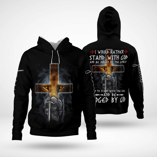 I Would Rather Stand With God Christian - Christ - Jesus - God 3D All Over Print Unisex Hoodie US Size