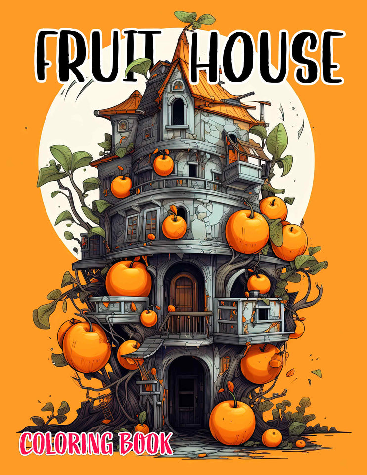 Fruit House 30 Pages Printable Coloring Book