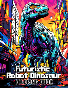 Futuristic Robot Dinosaur 30 Pages Printable Coloring Book