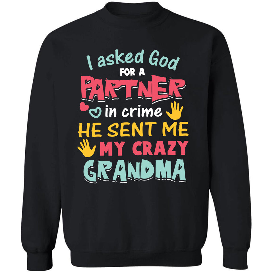 I asked God partner and he sent me my Grandma - Jesus Kid T-shirt